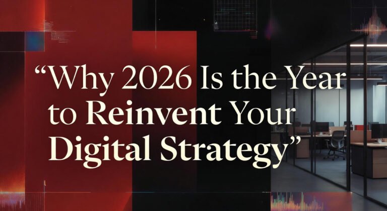 Elegant modern graphic with the headline “Why 2026 Is the Year to Reinvent Your Digital Strategy,” featuring cinematic colors and a tech-inspired design.
